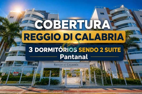 COBERTURA - REGGIO DE CALABRIA - PANTANAL - 03 Dormitórios sendo 2 Suites + 02 Vaga - Infra Completa