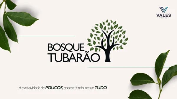 Bosque Tubarão – Exclusividade, tranquilidade e valorização em um só lugar