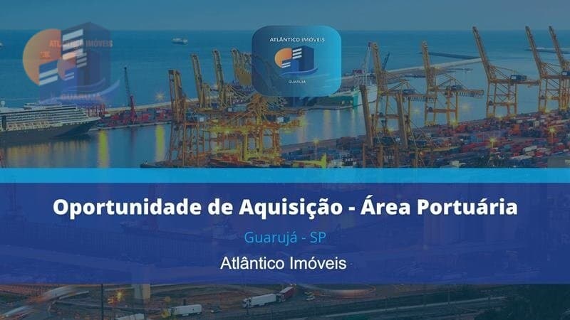 Área Portuária Guarujá S.P. Oportunidade de Aquisição